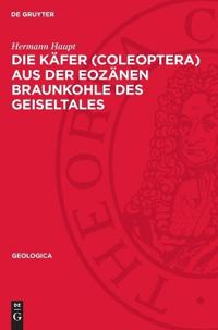 Die Käfer (Coleoptera) Aus Der Eozänen Braunkohle Des Geiseltales