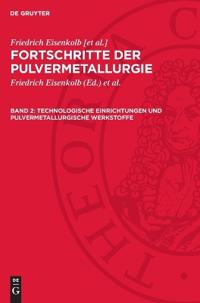 Technologische Einrichtungen und pulvermetallurgische Werkstoffe