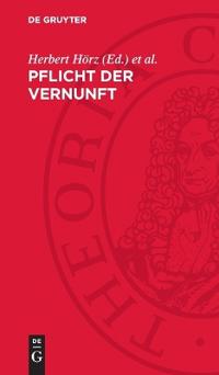 Pflicht Der Vernunft: Das Spannungsfeld Von Vernunft, Mensch Und Geschichte