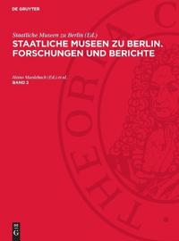 Staatliche Museen Zu Berlin. Forschungen Und Berichte. Band 2