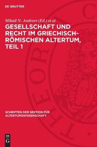 Gesellschaft Und Recht Im Griechisch-Römischen Altertum, Teil 1