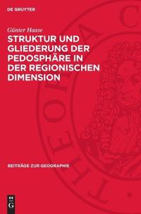 Struktur Und Gliederung Der Pedosphäre in Der Regionischen Dimension