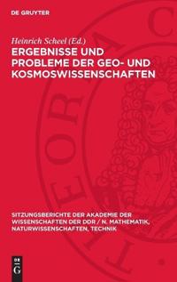 Ergebnisse Und Probleme Der Geo- Und Kosmoswissenschaften: Vorträge, Die in Den Sitzungen Der Klasse Physik Von 1970-1974 Gehalten Wurden