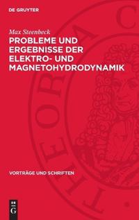 Probleme Und Ergebnisse Der Elektro- Und Magnetohydrodynamik