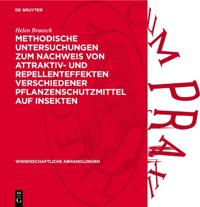 Methodische Untersuchungen Zum Nachweis Von Attraktiv- Und Repellenteffekten Verschiedener Pflanzenschutzmittel Auf Insekten