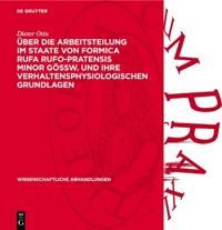 Über Die Arbeitsteilung Im Staate Von Formica Rufa Rufo-Pratensis Minor Gössw. Und Ihre Verhaltensphysiologischen Grundlagen: Ein Beitrag Zur Biologie