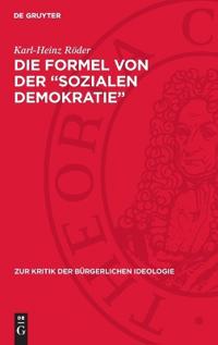 Die Formel Von Der "Sozialen Demokratie": Staat Und Demokratie in Der Ideologie Des Sozialreformismus