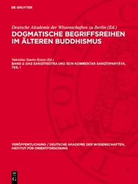 Das Saṅgītisūtra Und Sein Kommentar Saṅgītiparyāya, Teil 1