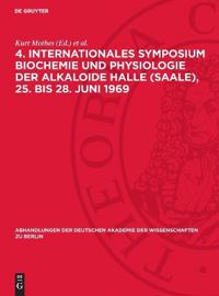 4. Internationales Symposium Biochemie Und Physiologie Der Alkaloide Halle (Saale), 25. Bis 28. Juni 1969: Band B Des Symposiumsberichtes. Abdruck Wis
