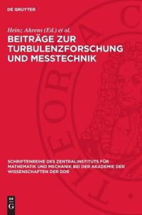 Beiträge Zur Turbulenzforschung Und Messtechnik
