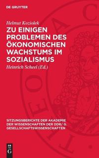 Zu Einigen Problemen Des Ökonomischen Wachstums Im Sozialismus