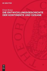 Die Entwicklungsgeschichte Der Kontinente Und Ozeane