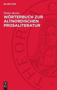 Wörterbuch Zur Altnordischen Prosaliteratur