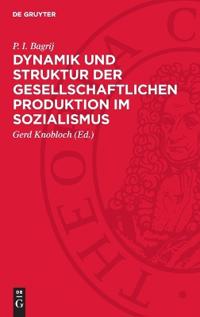 Dynamik Und Struktur Der Gesellschaftlichen Produktion Im Sozialismus