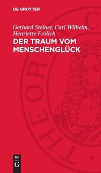 Der Traum Vom Menschenglück: Leben Und Literarische Wirksamkeit