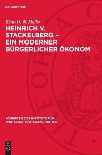 Heinrich V. Stackelberg - Ein Moderner Bürgerlicher Ökonom