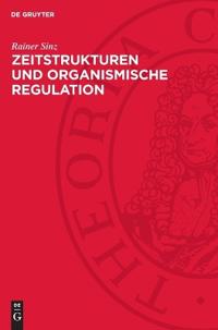 Zeitstrukturen Und Organismische Regulation: Chronophysiologische Und -Psychophysiologische Untersuchungen Zur Dynamischen Multioszillatorischen Funkt