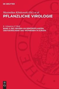 Die Virosen an Gemüsepflanzen, Obstgewächsen und Weinreben in Europa