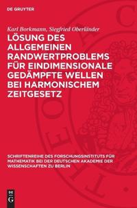 Lösung Des Allgemeinen Randwertproblems Für Eindimensionale Gedämpfte Wellen Bei Harmonischem Zeitgesetz