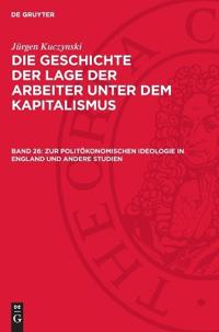 Zur Politökonomischen Ideologie in England Und Andere Studien