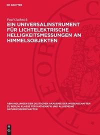Ein Universalinstrument Für Lichtelektrische Helligkeitsmessungen an Himmelsobjekten