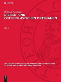 Reinhold Trautmann: Die Elb- Und Ostseeslavischen Ortsnamen. Teil 2