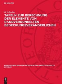 Tafeln Zur Berechnung Der Elemente Von Randverdunkelten Bedeckungsveränderlichen