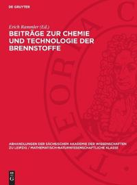 Beiträge Zur Chemie Und Technologie Der Brennstoffe