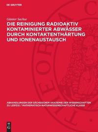 Die Reinigung Radioaktiv Kontaminierter Abwässer Durch Kontaktenthärtung Und Ionenaustausch