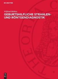 Geburtshilfliche Strahlen- Und Röntgendiagnostik