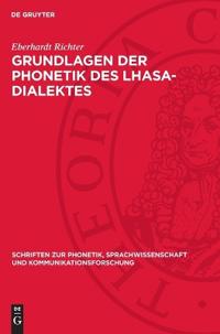 Grundlagen Der Phonetik Des Lhasa-Dialektes