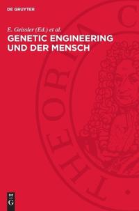 Genetic Engineering Und Der Mensch: 7. Kühlungsborner Kolloquium. [Vom 11.-14. November 1979]