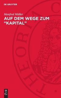 Auf Dem Wege Zum "Kapital"