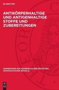 Antikörperhaltige und antigenhaltige Stoffe und Zubereitungen