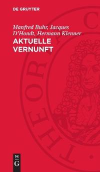 Aktuelle Vernunft: Drei Studien Zur Philosophie Hegels