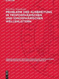 Probleme Der Ausbreitung in Troposphärischen Und Ionosphärischen Wellenleitern
