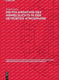 Die Polarisation Des Himmelslichts in Der Getrübten Atmosphäre: Modelle Zur Berechnung Des Polarisationsgrades