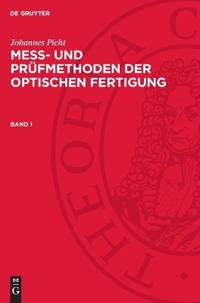 Johannes Picht: Mess- Und Prüfmethoden Der Optischen Fertigung. Band 1