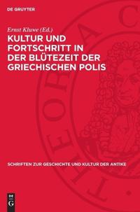 Kultur Und Fortschritt in Der Blütezeit Der Griechischen Polis
