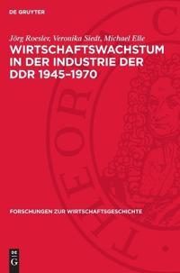 Wirtschaftswachstum in Der Industrie Der DDR 1945-1970