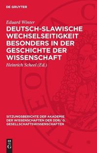 Deutsch-Slawische Wechselseitigkeit Besonders in Der Geschichte Der Wissenschaft