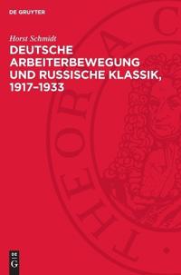 Deutsche Arbeiterbewegung Und Russische Klassik, 1917-1933