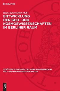 Entwicklung der Geo- und Kosmoswissenschaften im Berliner Raum
