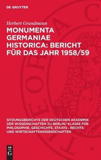 Monumenta Germaniae Historica: Bericht Für Das Jahr 1958/59