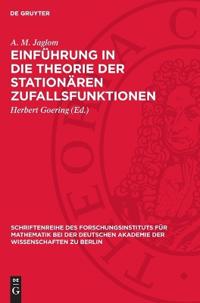 Einführung in Die Theorie Der Stationären Zufallsfunktionen