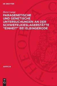 Paragenetische Und Genetische Untersuchungen an Der Schwefelkieslagerstätte "Einheit" Bei Elbingerode
