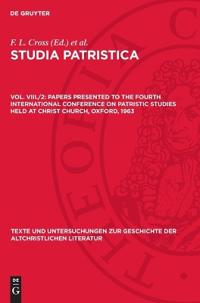 Papers Presented to the Fourth International Conference on Patristic Studies Held at Christ Church, Oxford, 1963