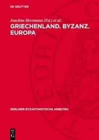 Griechenland. Byzanz. Europa