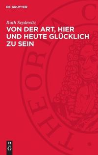 Kirjan kansi "Von Der Art, Hier Und Heute Glücklich Zu Sein: Kurt Schwabe. Ein Porträt"