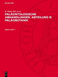 Paläontologische Abhandlungen. Abteilung B: Paläobotanik. Band 3, Heft 1